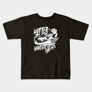 Hotter than a hoochie coochie in a Texas heatwave Kids T-Shirt